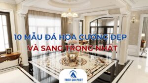 10 Mẫu Đá Hoa Cương Đẹp Và Sang Trọng Nhất