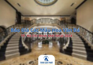 Báo Giá Các Mẫu Hoa Văn Đá TP. Hồ Chí Minh Mới Nhất 2024