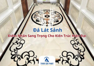Đá Lát Sảnh Điểm Nhấn Sang Trọng Cho Kiến Trúc Hiện Đại
