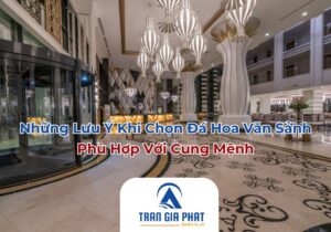 Lưu ý khi chọn đá hoa văn sảnh phù hợp cung mệnh