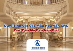 Quy trình cắt các mẫu hoa văn CNC