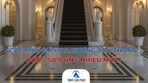Các Mẫu Đá Hoa Cương Cầu Thang Được Sử Dụng Nhiều Nhất
