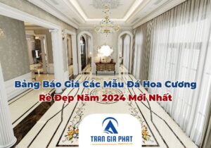 Bảng báo giá đá hoa cương năm 2024