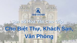 Sàn Đá Hoa Văn Cao