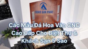 Các mẫu CNC cao cấp cho biệt thự và khách sạn 5 sao