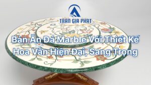 Bàn Ăn Đá Marble Với Thiết Kế Hoa Văn Hiện Đại, Sang Trọng