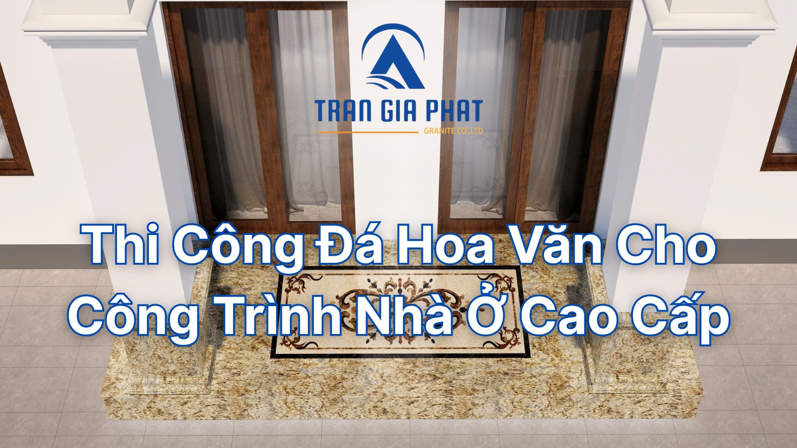 Thi Công Đá Hoa Văn Cho Công Trình Nhà Ở Cao Cấp