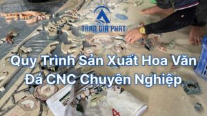 Quy Trình Sản Xuất Hoa Văn Đá CNC Chuyên Nghiệp
